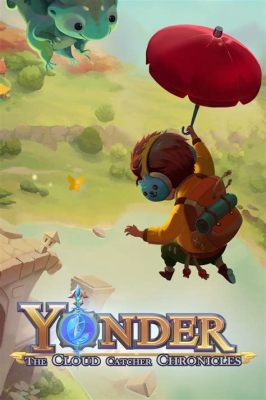 Yonder: The Cloud Catcher Chronicles! En Öppen Värld Full av Mystik och Frihet